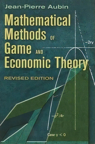 Mathematical Methods Of Game And Economic Theory, De Jean-pierre Aubin. Editorial Dover Publications Inc., Tapa Blanda En Inglés
