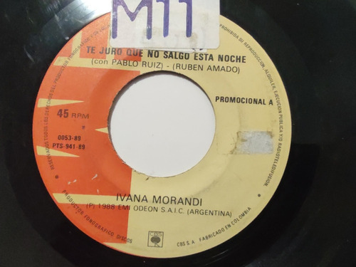 Vinilo Single De Ivana Morandi -te Juro Que No Salgo .( Q3 (Usado)
