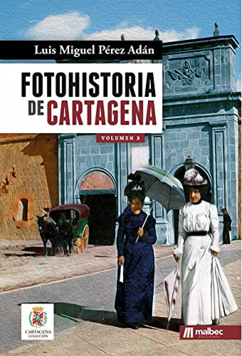 Fotohistoria De Cartagena 3  -  Pérez Adán, Aa.vv