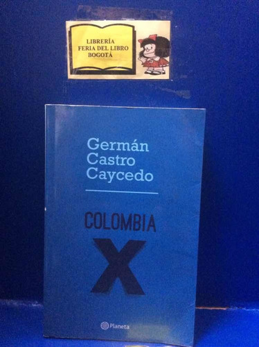 Colombia X - Germán Castro Caycedo - 2017 - Periodístico (Usado)