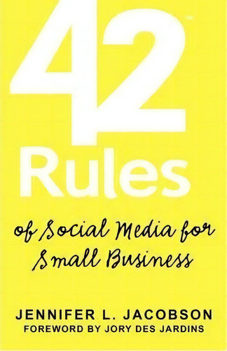 42 Rules Of Social Media For Small Business : A Modern Survival Guide That Answers The Question  ..., De Jennifer L. Jacobson. Editorial Super Star Press, Tapa Blanda En Inglés