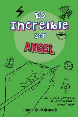 Es Increible Ser Angel: Un Diario Personal De Actividades Di