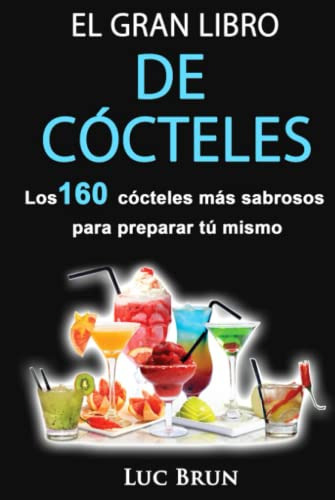 Libro : El Gran Libro De Cocteles Los 160 Cocteles Mas... 