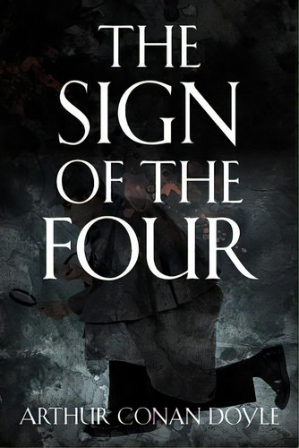 The Sign Of The Four, De Doyle, Arthur An. Editorial Createspace, Tapa Blanda En Inglés