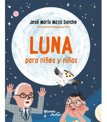 Luna Para Niños Y Niñas, Libro, Planeta Junior, José Maza