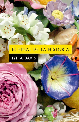 El Final De La Historia - Lydia Davis