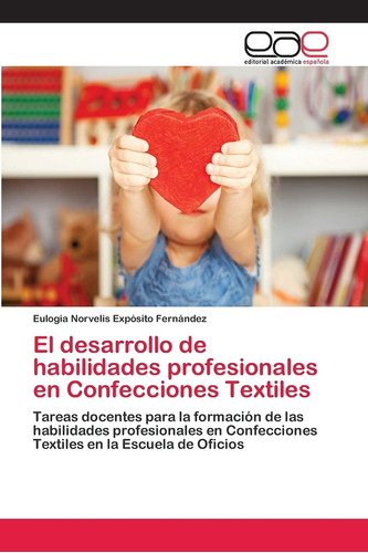 Libro: El Desarrollo De Habilidades Profesionales En Confecc