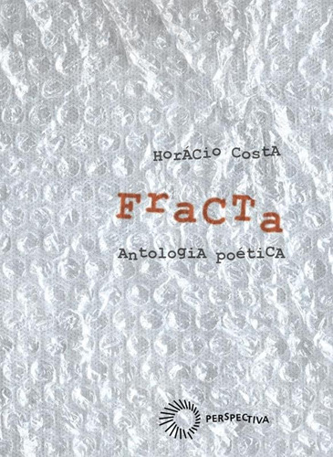 Fracta: antologia poética, de Costa, Horacio. Série Signos Editora Perspectiva Ltda., capa mole em português, 2004