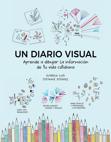 Libro: Un Diario Visual. Lupi, Giorgia/posavec, Stefanie. Gu