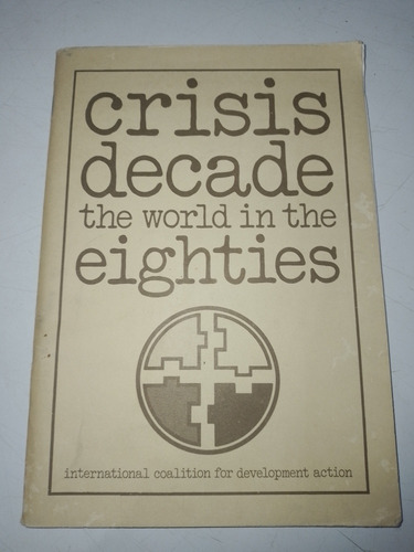 Crisis Decade The World In The Eighties - Ken Laidles