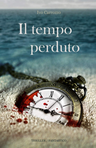 Libro: Il Tempo Perduto (italian Edition)