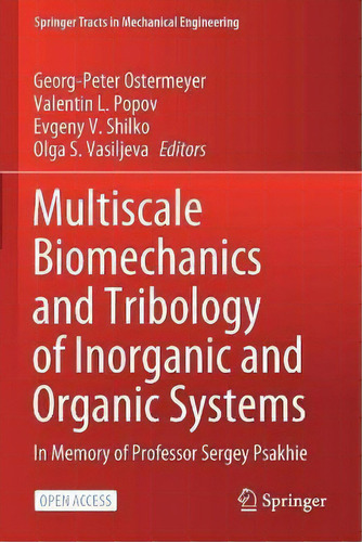 Multiscale Biomechanics And Tribology Of Inorganic And Organic Systems : In Memory Of Professor S..., De Georg-peter Ostermeyer. En Inglés