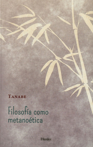 Filosofía Como Metanoética. Tanabe. Español. HERDER - 2014
