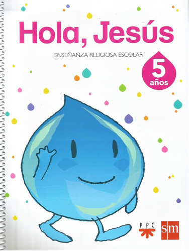 Hola , Jesus - 5 Años **novedad 2018** - Diaz Montejo, Sanch