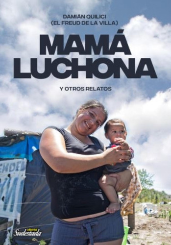 Mama Luchona Y Otros Relatos - Damian Quilici