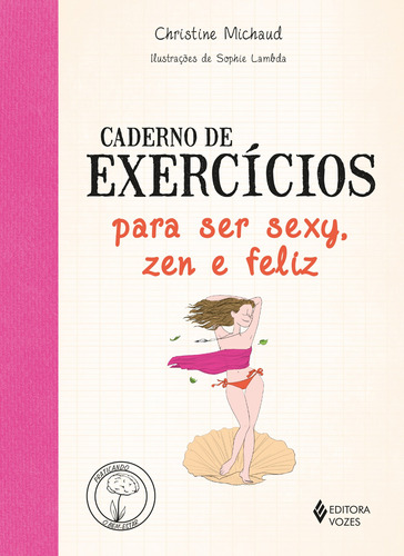 Livro Caderno De Exercícios Para Ser Sexy, Zen E Feliz