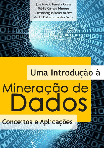 Imagem 1 de 1 de Uma Introdução À Mineração De Dados: Conceitos E Aplicações