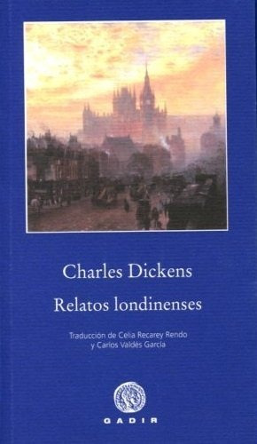 Relatos Londinenses, Charles Dickens, Gadir
