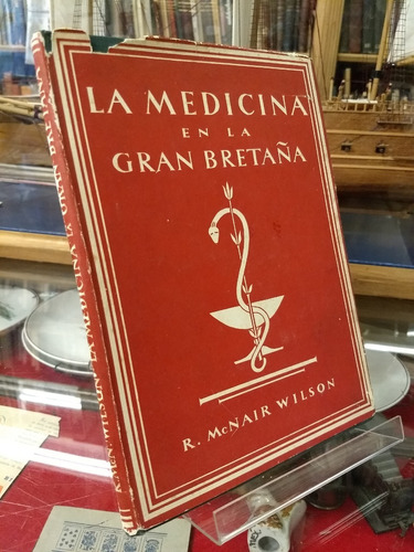 La Medicina En La Gran Bretaña - Mcnair Wilson- Espasacalpe 