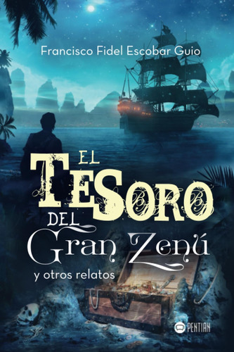 Libro: El Tesoro Del Gran Zenú Y Otros Relatos (spanish