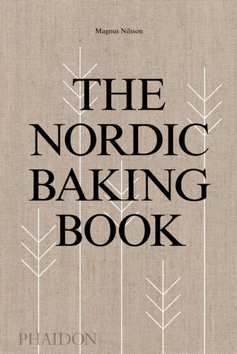 The Nordic Baking Book, De Magnus Nilsson. Editorial Phaidon Ingles En Inglés