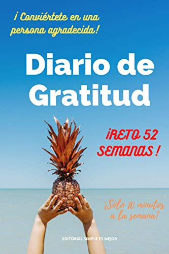 Diario De Gratitud: Cultiva Tu Gratitud En 52 Semanas -reto-