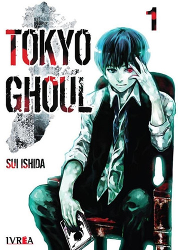 TOKYO GHOUL 1, de Sui Ishida. Serie TOKYO GHOUL, vol. 1. Editorial Ivrea, tapa blanda en español, 2016