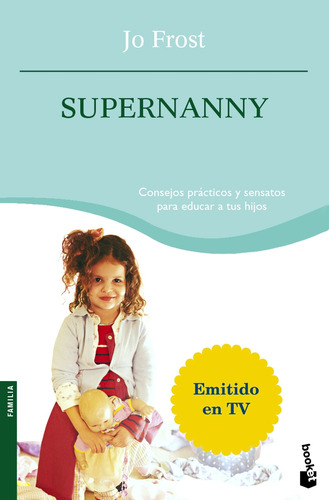 Supernanny, de Frost, Jo. Booket Editorial Booket México, tapa blanda en español, 2013