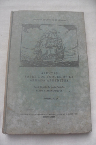 Apuntes Sobre Los Buques De La Armada Argentina. 2 Tomos. 