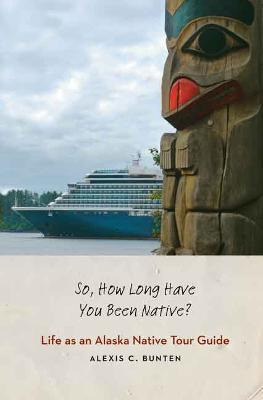Libro So, How Long Have You Been Native? : Life As An Ala...