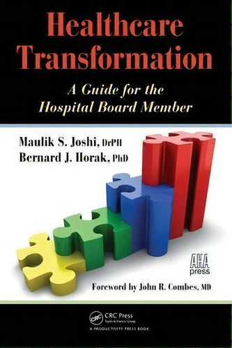 Healthcare Transformation: A Guide For The Hospital Board Member, De Maulik Joshi., Vol. 1. Editorial Taylor Francis Inc, Tapa Blanda En Inglés