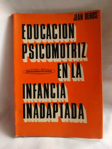 Educacion Psicomotriz Infancia Inadaptada Jean Benos