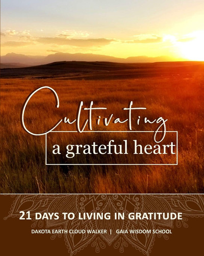 Libro: Cultivating A Grateful Heart: 21 Days To Living In