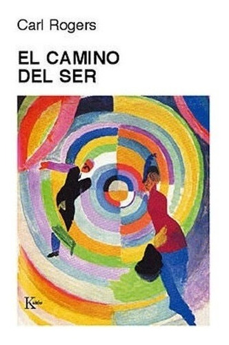 El Camino Del Ser (ed.arg.) Rogers Carl - Kairós