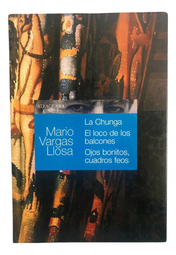 La Chunga/el Loco De Los Balcones/ Ojos Bonitos Cuadros Feos