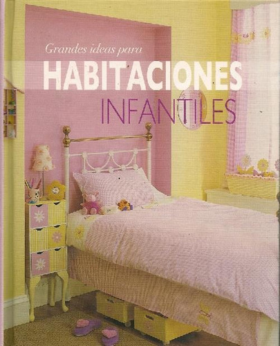 Libro Grandes Ideas Para Habitaciones Infantiles De Cristian