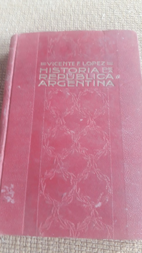 Historia Argentina Vicente Lopez, Tomo 7 - 1913