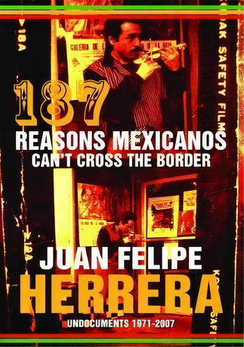 187 Reasons Mexicanos Can't Cross The Border, De Juan Felipe Herrera. Editorial City Lights Books, Tapa Blanda En Inglés