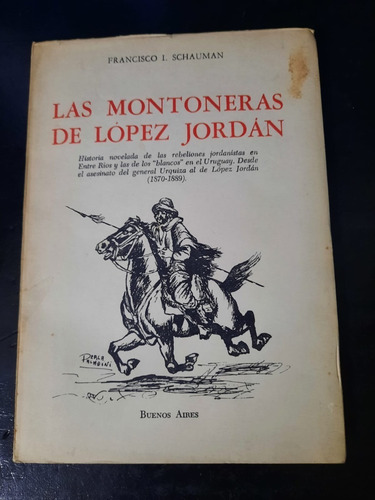 Las Montoneras De Lopez Jordan-schauman-buenos Aires-top5 (Usado)