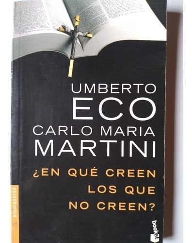 ¿ En Qué Creen Los Que No Creen?- Umberto Eco/ Carlo Martini (Usado)