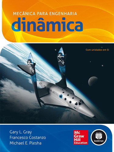 Mecânica para Engenharia: Dinâmica, de Gray, Gary L.. Editora BOOKMAN COMPANHIA EDITORA LTDA.,McGraw-Hill Companies, Inc., capa mole em português, 2014