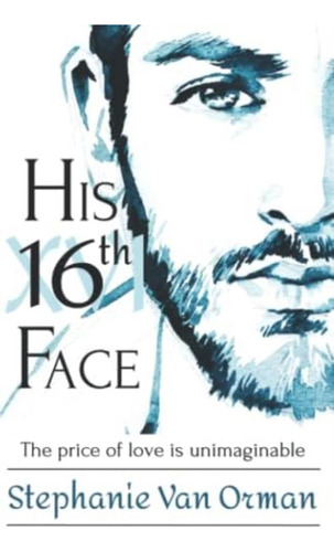 His 16th Face, De Van Orman, Stephanie. Editorial Canadian Isbn Publishersøø Directory, Tapa Blanda En Inglés