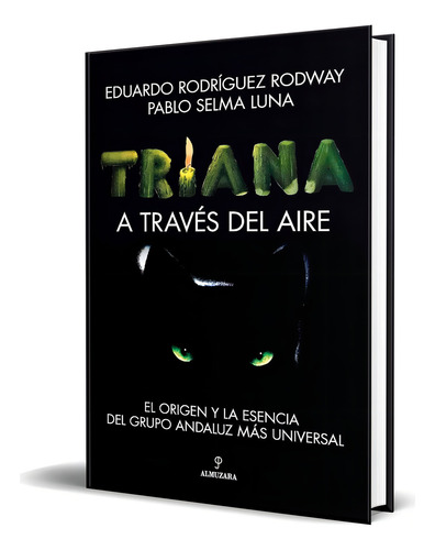 Libro Triana. A Través Del Aire Eduardo Rodríguez Original, De Eduardo Rodríguez. Editorial Almuzara, Tapa Blanda En Español, 2023