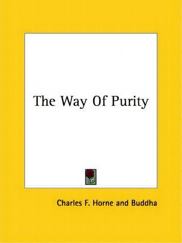 The Way Of Purity, De Buddha., Vol. 1. Editorial Kessinger Publishing, Tapa Blanda En Inglés