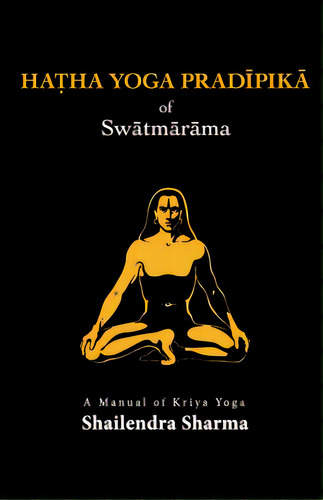 Hatha Yoga Pradipika, De Sharma, Shailendra. Editorial Createspace, Tapa Blanda En Inglés