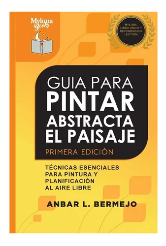 Libro: Guia Para Pintar Abstracta Del Paisaje: Técnicas Para