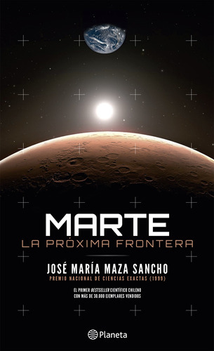 Marte: La Próxima Frontera, De José Maza. Editorial Planeta, Tapa Tapa Blanda En Español