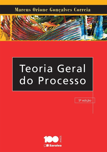 Teoria Geral Do Processo, De Marcus Orione Gonçalves Correia. Editora Saraiva, Capa Mole, Edição 5 Em Português, 2012