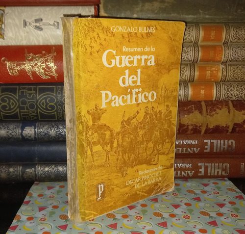 Resumen De La Guerra Del Pacifico - Gonzalo Bulnes - 1976