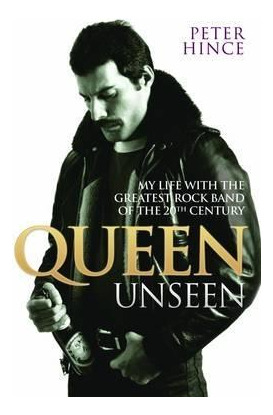 Libro Queen Unseen - My Life With The Greatest Rock Band ...